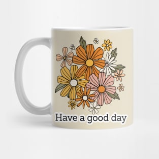 Retro Aesthetic "Have A Good Day" Quotes, Hippie Style 1960s 1970s Mug